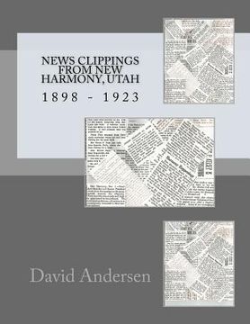 portada News Clippings From New Harmony, Utah: 1898 - 1923 (en Inglés)