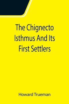 portada The Chignecto Isthmus And Its First Settlers