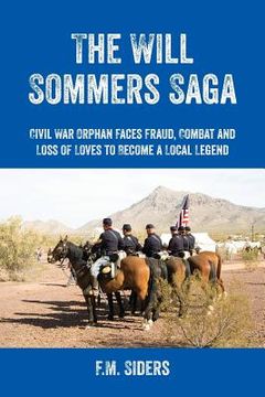 portada The Will Sommers Saga: Civil War Orphan Faces Fraud, Combat and Loss of Loves to Become a Local Legend
