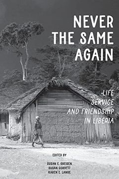 portada Never the Same Again: Life, Service, and Friendship in Liberia 
