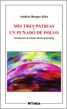 portada Mis tres patrias y Un punado de polvo (Spanish Edition)