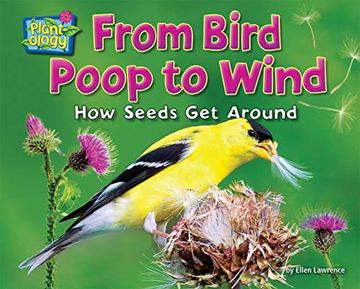 portada From Bird Poop to Wind: How Seeds get Around (Plant-Ology) (en Inglés)
