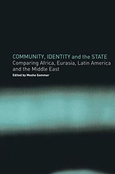 portada Community, Identity and the State: Comparing Africa, Eurasia, Latin America and the Middle East (en Inglés)