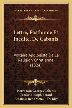 portada Lettre, Posthume Et Inedite, De Cabanis: Voltaire Apologiste De La Religion Chretienne (1824) (in French)