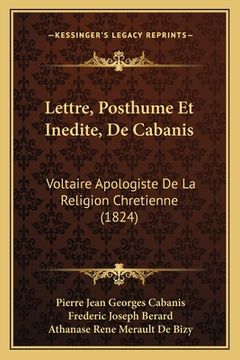 portada Lettre, Posthume Et Inedite, De Cabanis: Voltaire Apologiste De La Religion Chretienne (1824) (en Francés)