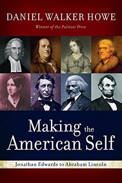 portada Making the American Self: Jonathan Edwards to Abraham Lincoln (in English)
