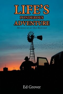 portada Life's Ponderous Adventure: Musings of an Old Rancher (en Inglés)