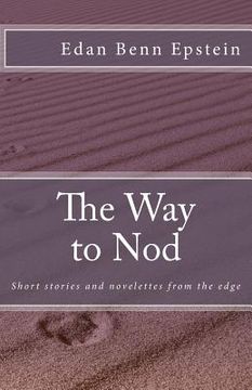 portada The Way to Nod: short stories and novelettes from the edge (en Inglés)