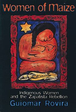 portada Women of Maize: Indigenous Women and the Zapatista Rebellion 