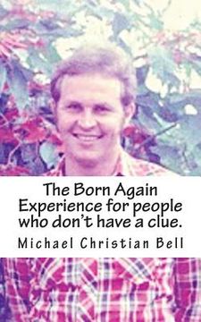 portada The Born Again Experience for people who don't have a clue. (en Inglés)