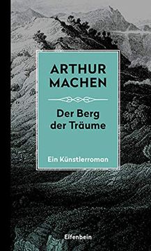 portada Die Berg der Träume: Ein Künstlerroman. Mit dem Erstmals Übersetzten Prosagedicht "Die Turanier" (en Alemán)