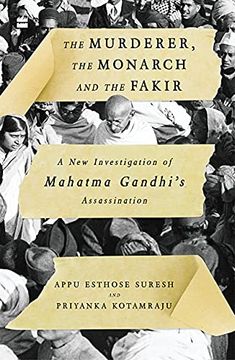 portada The Murderer, the Monarch and the Fakir: A New Investigation of Mahatma Gandhi's Assassination (en Inglés)