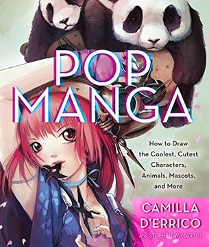 portada Pop Manga: How to Draw the Coolest, Cutest Characters, Animals, Mascots, and More 