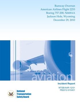 portada Aircraft Incident Report: Runway Overrun American Airlines Flight 2253 Boeing 757-200, N668AA Jackson Hole, WyomingDecember 29, 2010