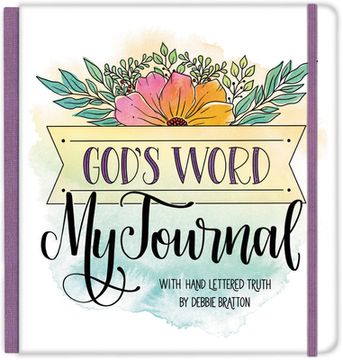 portada God's Word, my Journal: With Hand Lettered Truth by Debbie Bratton