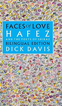portada Faces of Love: Hafez and the Poets of Shiraz: Bilingual Edition (en Inglés)