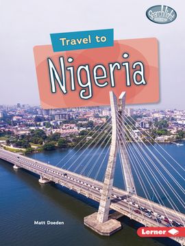 portada Travel to Nigeria (Searchlight Books ™ ― World Traveler) (in English)