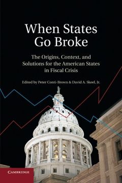 portada When States go Broke: The Origins, Context, and Solutions for the American States in Fiscal Crisis (in English)