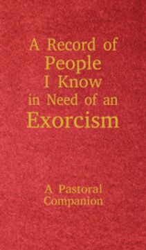 portada A Record of People i Know in Need of an Exorcism: A Pastoral Companion (en Inglés)