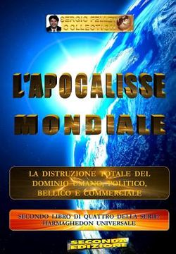 portada L'Apocalisse Mondiale: La Distruzione Totale del Domino Umano, Politico, Bellico E Commerciale (en Italiano)
