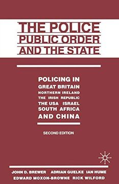 portada The Police, Public Order and the State: Policing in Great Britain, Northern Ireland, the Irish Republic, the Usa, Israel, South Africa and China (en Inglés)