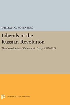 portada Liberals in the Russian Revolution: The Constitutional Democratic Party, 1917-1921 (Princeton Legacy Library) (en Inglés)