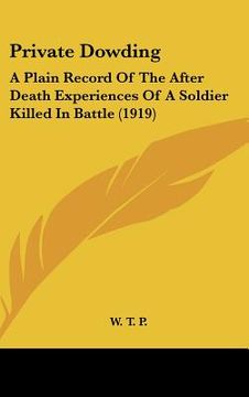portada private dowding: a plain record of the after death experiences of a soldier killed in battle (1919) (in English)