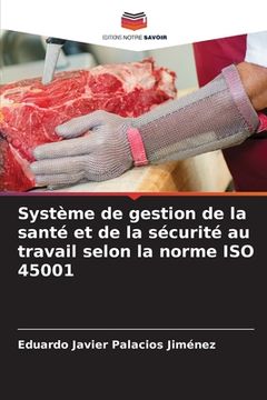 portada Système de gestion de la santé et de la sécurité au travail selon la norme ISO 45001 (in French)