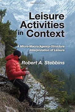 portada Leisure Activities in Context: A Micro-Macro/Agency-Structure Interpretation of Leisure