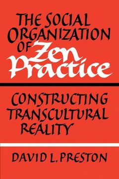 portada The Social Organization of zen Practice: Constructing Transcultural Reality (en Inglés)