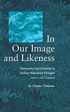 portada In our Image and Likeness: Humanity and Divinity in Italian Humanist Thought 
