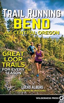 portada Trail Running Bend and Central Oregon: Great Loop Trails for Every Season (in English)