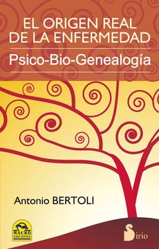 portada El Origen Real de la Enfermedad: Psico-Bio-Genealogia = The Real Origin of the Disease (in Spanish)