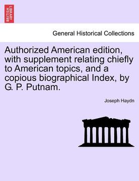 portada authorized american edition, with supplement relating chiefly to american topics, and a copious biographical index, by g. p. putnam.