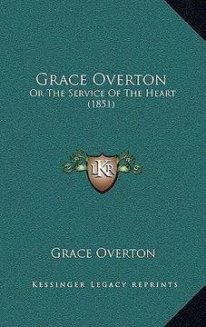 portada grace overton: or the service of the heart (1851) (en Inglés)