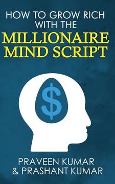portada How to Grow Rich with The Millionaire Mind Script (en Inglés)