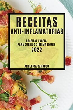 portada Receitas Anti-Inflamatórias 2022: Receitas Fáceis Para Curar o Sistema Imune (in Portuguese)