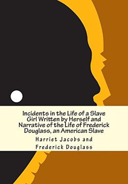 portada Incidents in the Life of a Slave Girl Written by Herself and Narrative of the Life of Frederick Douglass, an American Slave (en Inglés)