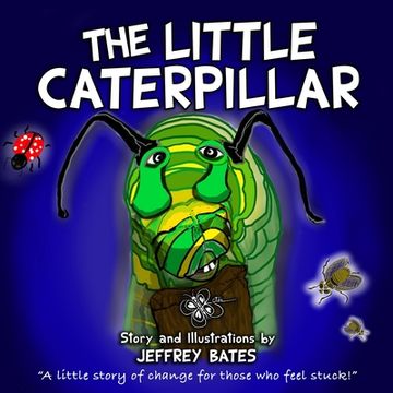 portada The Little Caterpillar: "A little story of change for those who feel stuck."