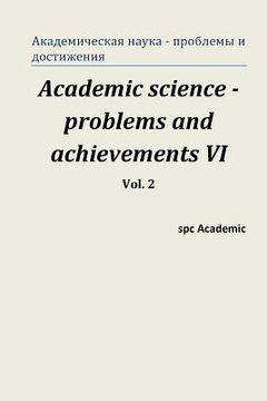 portada Academic Science -Problems and Achievements VI. Vol. 2: Proceedings of the Conference. North Charleston, 25-26.05.2015 (en Ruso)