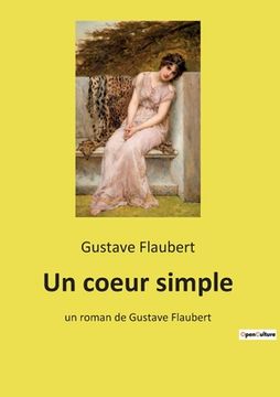portada Un coeur simple: un roman de Gustave Flaubert