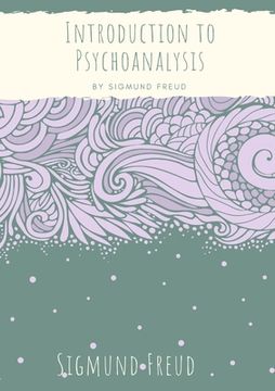 portada Introduction to Psychoanalysis: Introductory lectures on Psycho-Analysis: a set of lectures given by Sigmund Freud, the founder of psychoanalysis, in 