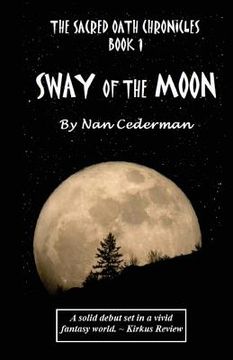 portada The Sacred Oath Chronicles - Book 1: Sway of the Moon (en Inglés)