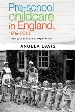 portada Pre-School Childcare in England, 1939-2010: Theory, Practice and Experience
