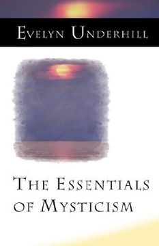 portada the essentials of mysticism: and other essays (en Inglés)