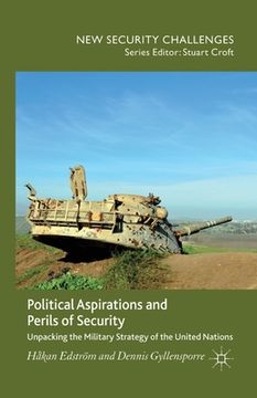 portada Political Aspirations and Perils of Security: Unpacking the Military Strategy of the United Nations (in English)