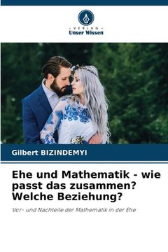 portada Ehe und Mathematik - wie passt das zusammen? Welche Beziehung? (en Alemán)