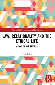 portada Law, Relationality and the Ethical Life: Agamben and Levinas (Law and Politics) (en Inglés)