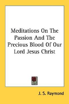 portada meditations on the passion and the precious blood of our lord jesus christ (en Inglés)