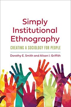 portada Simply Institutional Ethnography: Creating a Sociology for People 